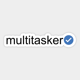 Verified Multitasker (Black Text) Sticker